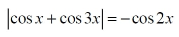 Решите уравнение |cosx+cos3x|=-cos2x