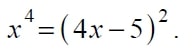 Решите уравнение x^2=(4x-5)^2