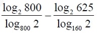 Найдите значение выражения log2 800/log800 2 - log2 625/log160 2
