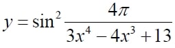 Найдите наибольшее значение функции y = sin^2 (4pi(3x^4-4x^3+13))