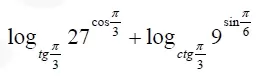 log27+log9 Найдите значение выражения