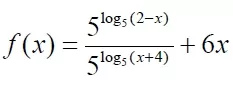 f(x)=5^log5(2-x)5^log5(x+4)+6x f(x)=5^log5(2-x)5^log5(x+4)+6x